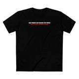 One Person Can Change The World - But I'll Just Change It Back - Men's T-Shirt