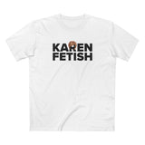 Karen Fetish - Men's T-Shirt