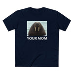 Your Mom - Men's T-Shirt
