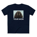 Your Mom - Men's T-Shirt