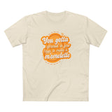 You Gotta Spread A Few L'Eggs To Make A M'Omlette - Men's T-Shirt