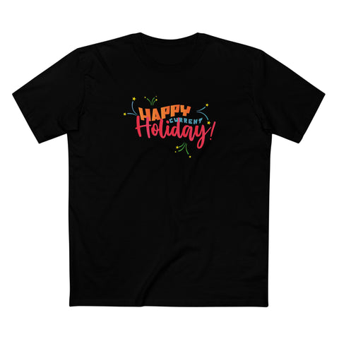 Happy Current Holiday - Men's T-Shirt