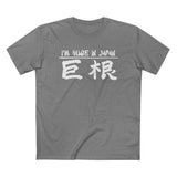 I'm Huge In Japan - Men’s T-Shirt