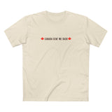 Canada Sent Me Back - Men's T-Shirt