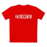 I'll Eat It - Men’s T-Shirt