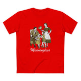 Meaningless - Men's T-Shirt