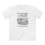 If I Can Build A Computer I Can Make You Cum - Men's T-Shirt
