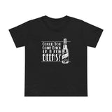 Could You Come Back In A Few Beers? - Women’s T-Shirt