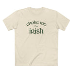 Choke Me I'm Irish - Men's T-Shirt
