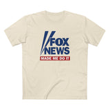 Fox News Made Me Do It - Men's T-Shirt