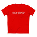 Finally A Christmas Shirt I Can Wear All Year - Men’s T-Shirt