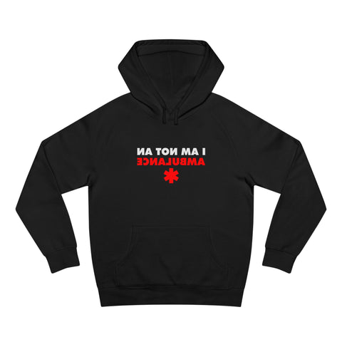 I Am Not An Ambulance - Hoodie