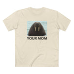 Your Mom - Men's T-Shirt