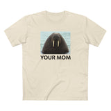 Your Mom - Men's T-Shirt