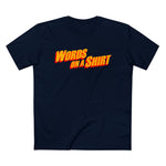 Words On A Shirt - Men’s T-Shirt