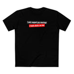 I Only Support Gay Marriage If Both Chicks Are Hot - Men's T-Shirt