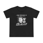 Also Available In Sober - Women’s T-Shirt