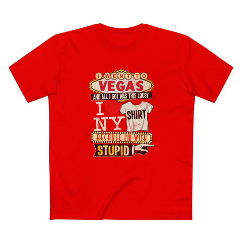 I Went To Vegas And All I Got Was This Lousy I (Heart) Ny Shirt Because I'm With Stupid - Men's T-Shirt