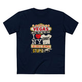 I Went To Vegas And All I Got Was This Lousy I (Heart) Ny Shirt Because I'm With Stupid - Men's T-Shirt