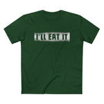 I'll Eat It - Men’s T-Shirt