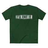 I'll Eat It - Men’s T-Shirt