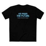 I'm From The Future - Pretzels. That's All I'm Saying. - Men's T-Shirt