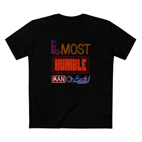 The Most Humble Man On Earth - Men's T-Shirt
