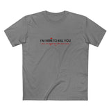 I'm Here To Kill You - Next Time Keep That Chain Letter Going - Men's T-Shirt
