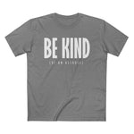 Be Kind (Of An Asshole) - Men’s T-Shirt