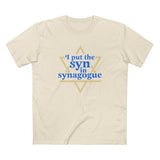 I Put The Syn In Synagogue - Men's T-Shirt