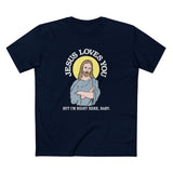 Jesus Loves You But I'm Right Here Baby. - Men's T-Shirt