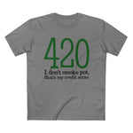 420 - I Don't Smoke Pot - Men’s T-Shirt
