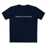 Thank You For Noticing - Men’s T-Shirt