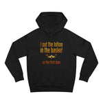 I Put The Lotion In The Basket On The First Date - Hoodie