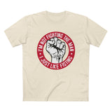 I'm Not Fighting The Man - I Just Like Fisting - Men’s T-Shirt