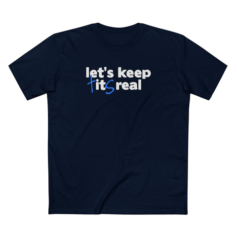 Let's Keep Tits Real - Men's T-Shirt
