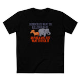 Democrats Want To Kill Your Baby - Republicans Just Want To Fuck It - Men's T-Shirt