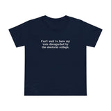 Can't Wait To Have My Vote Disregarded - Women’s T-Shirt