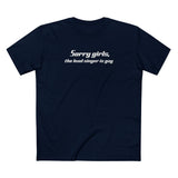 Sorry Girls - The Lead Singer Is Gay - Men's T-Shirt