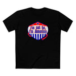 I'm Not Fat - I'm American - Men's T-Shirt