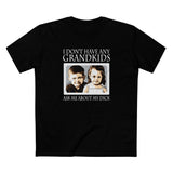 I Don't Have Any Grandkids - Ask Me About My Dick - Men's T-Shirt