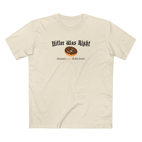 Hitler Was Right - Donuts Are Delicious! - Men's T-Shirt