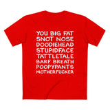 You Big Fat Snot Nose Doodiehead Motherfucker - Men’s T-Shirt