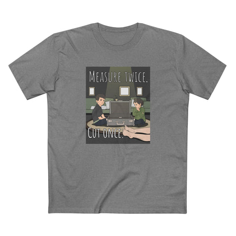 Measure Twice Cut Once - Men's T-Shirt