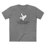 I'm Just Pretending To Be A Poser - Men's T-Shirt