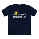 This Is The Worst Nude Beach Ever - Men’s T-Shirt