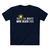 This Is The Worst Nude Beach Ever - Men’s T-Shirt