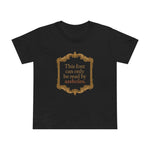This Font Can Only Be Read By Assholes - Women’s T-Shirt