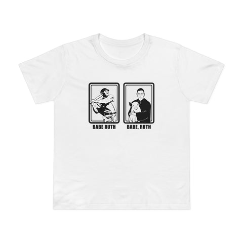 Babe Ruth Babe Ruth (Ruth Bader Ginsberg) - Women’s T-Shirt