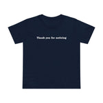 Thank You For Noticing - Women’s T-Shirt